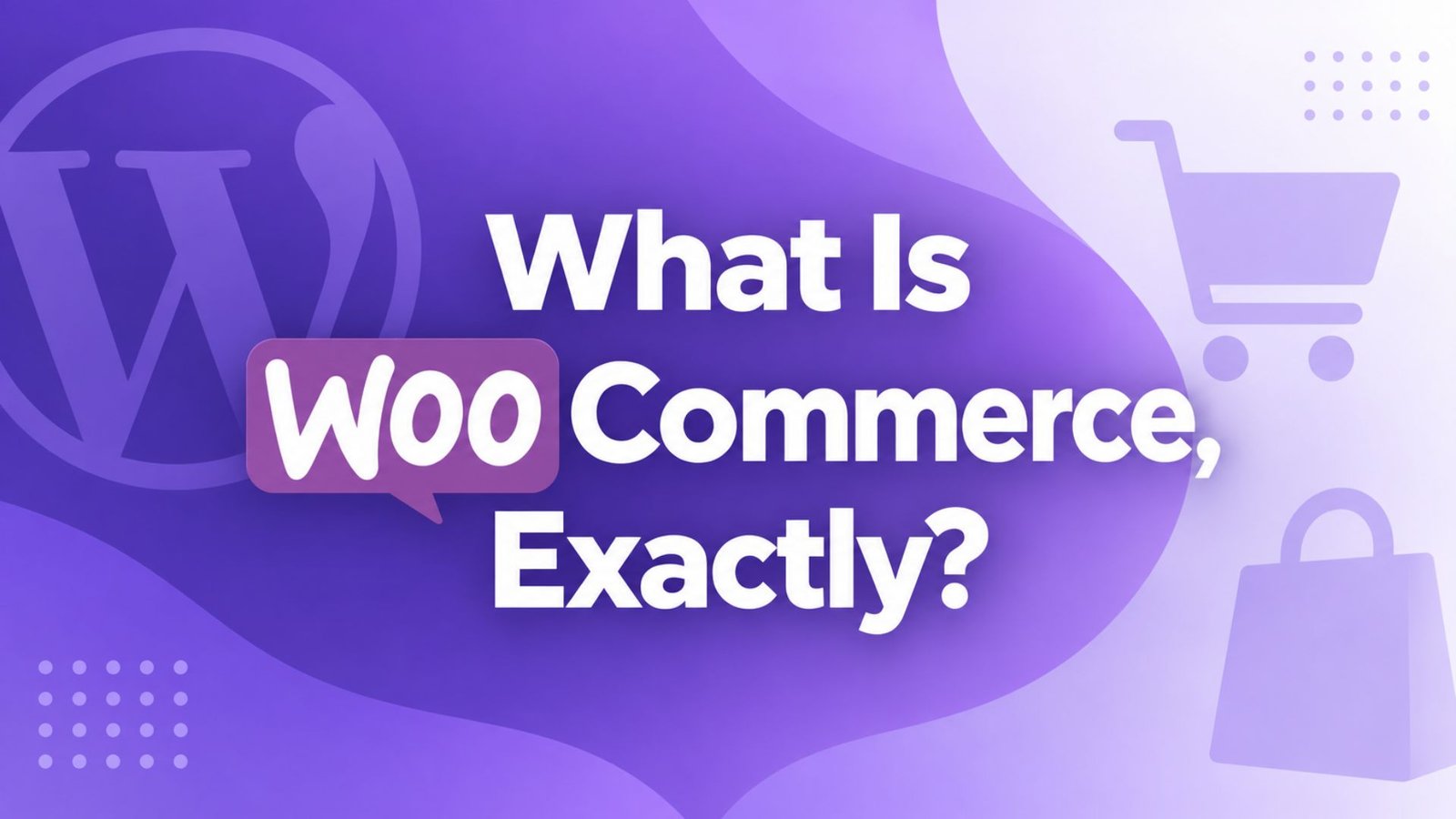 What Is WooCommerce, Exactly?